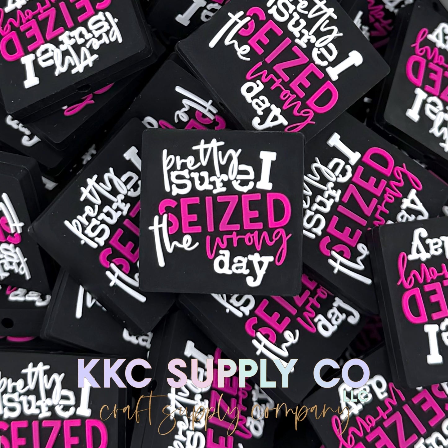 Pretty Sure I Seized The Wrong Day Silicone Focal Bead