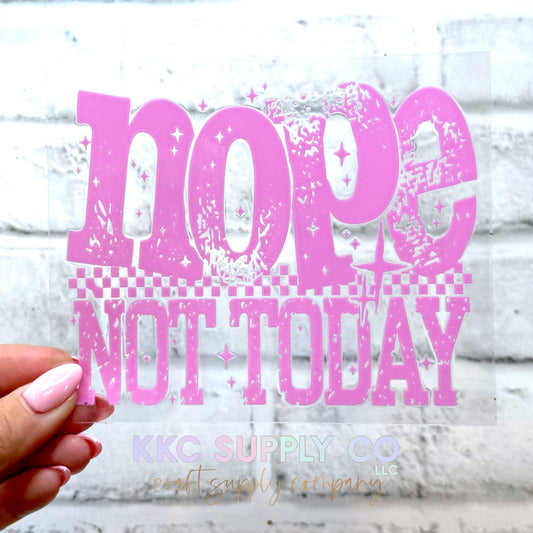 UV16705-Nope Not Today UV DTF Decal