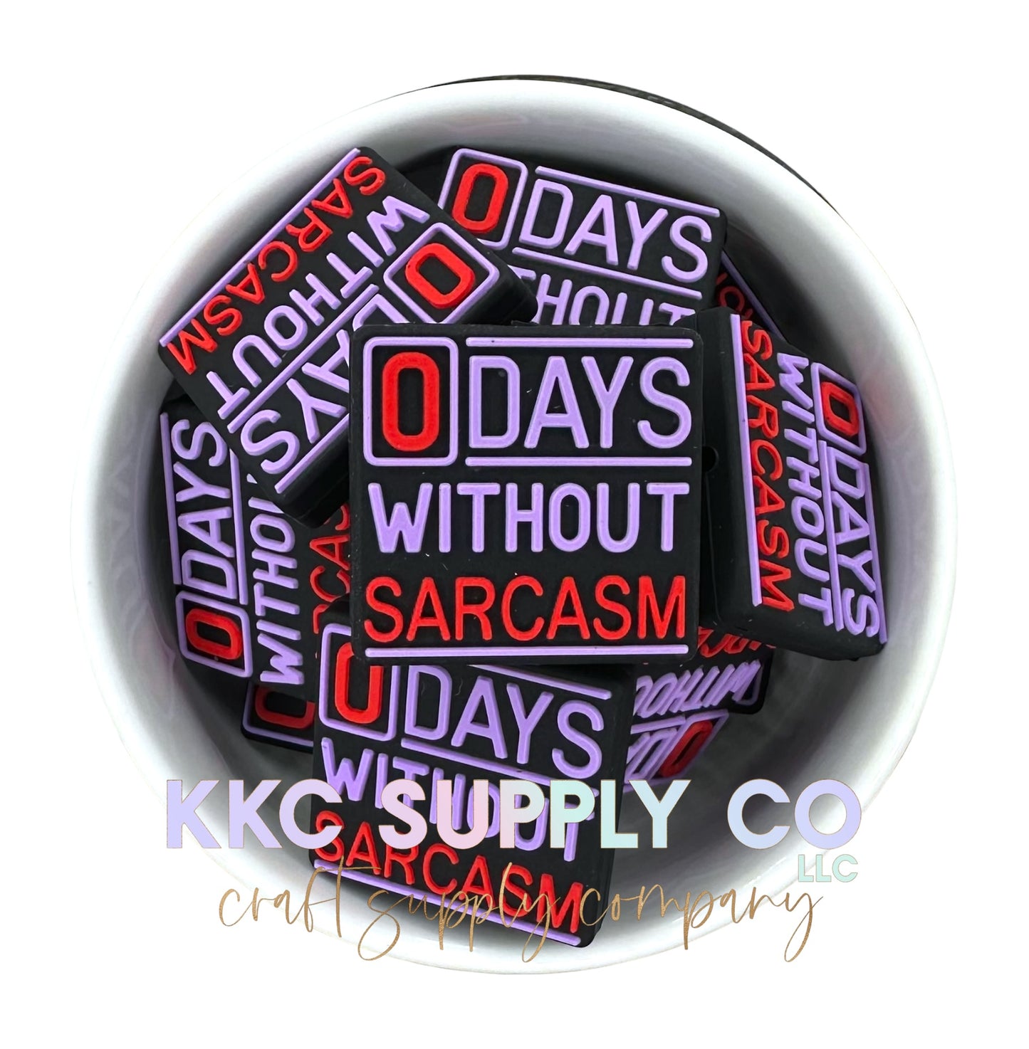 0 Days Without Sarcasm Silicone Focal Bead