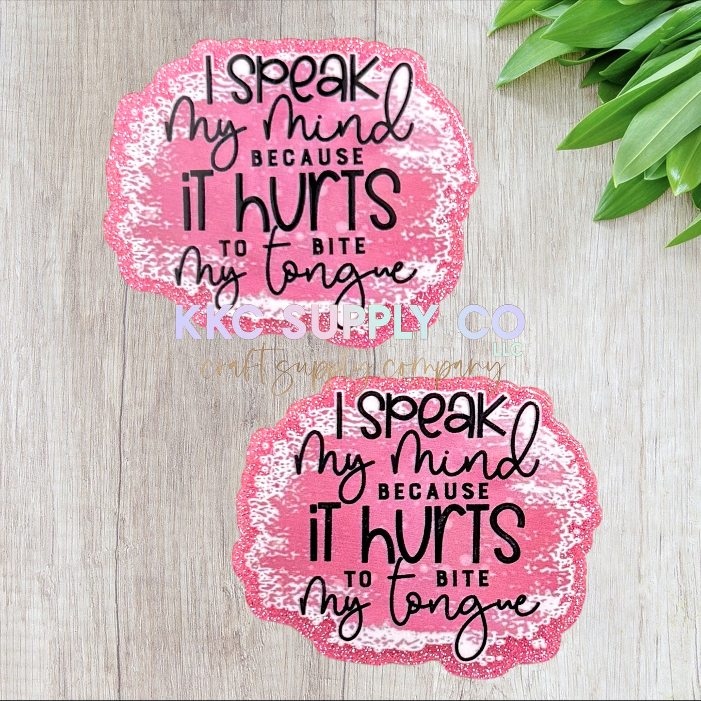 AT523-I Speak My Mind Because It Hurts To Bite My Tongue-Acrylic Flatback