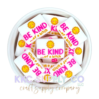 Be Kind…Of A B!tch Silicone Focal Bead