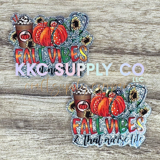 AT108-Fall Vibes That Nurse Life-Acrylic Badge Reel Topper