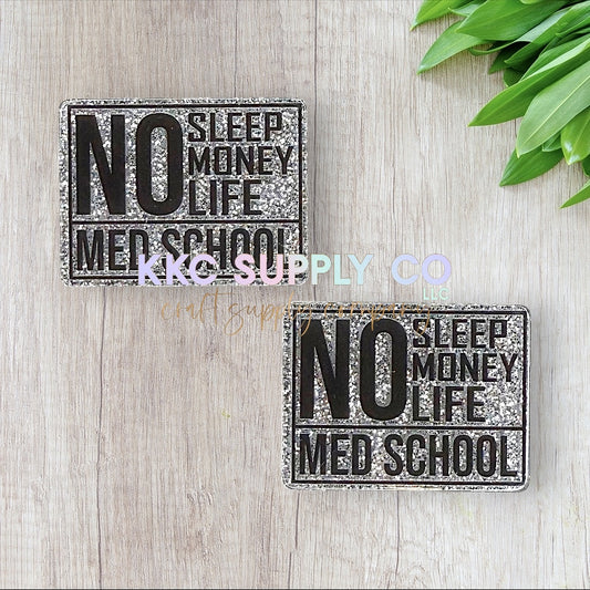 AT129-No Sleep No Money No Life Med Student-Acrylic Badge Reel Topper