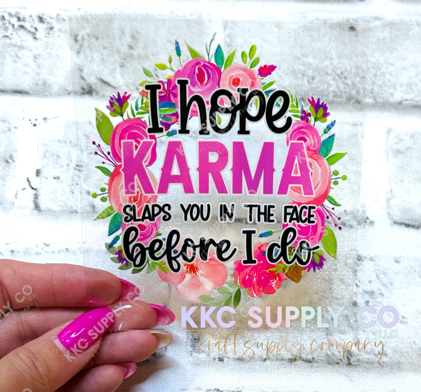 UV16403-I Hope Karma Slaps You In The Face UV DTF Decal