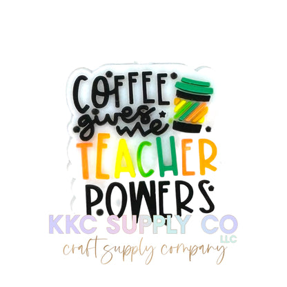 Coffee Gives Me Teacher Powers Silicone Focal Bead
