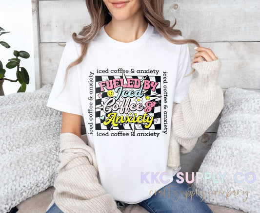 #105-Fueled By Iced Coffee & Anxiety DTF T-Shirt Transfer