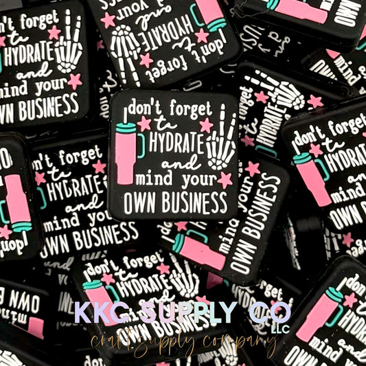 Don’t Forget To Hydrate and Mind Your Own Business Silicone Focal Bead