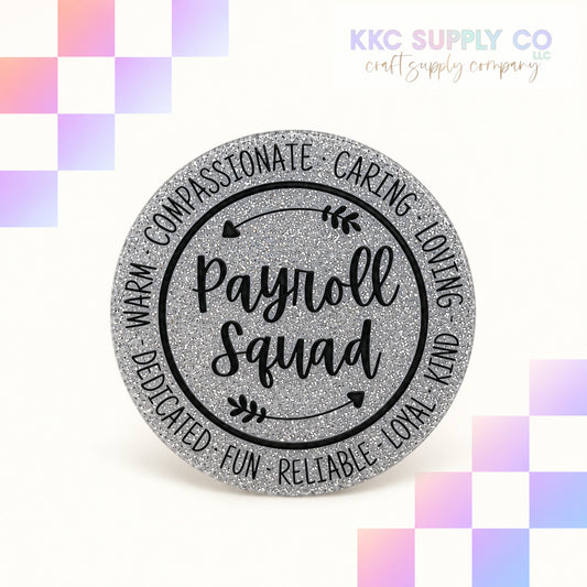 Payroll Squad acrylic flatback - KKC Supply Co