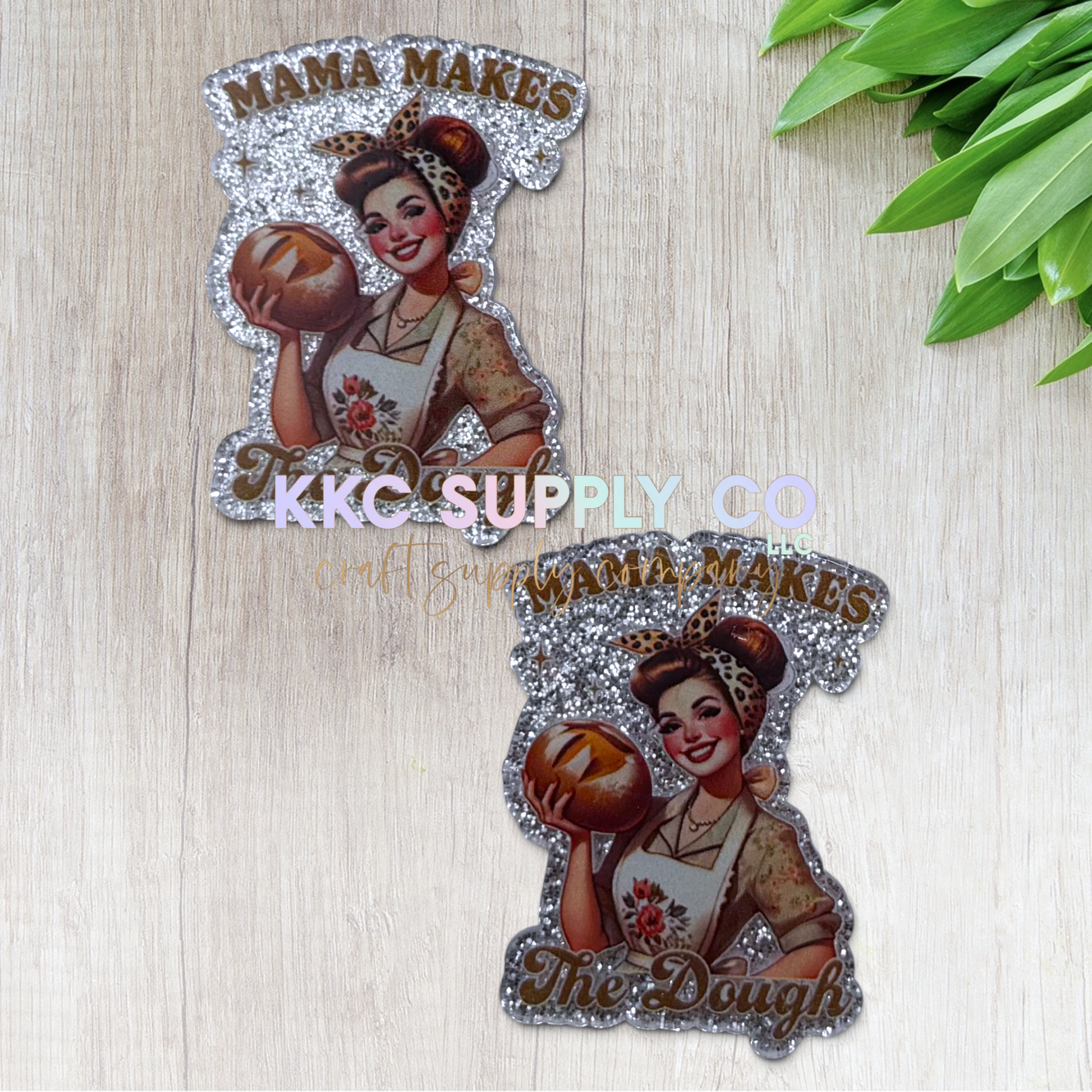Mama Makes the Dough acrylic flatback