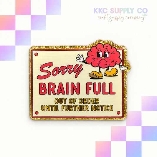 Sorry Brain Full acrylic flatback