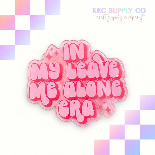 In My Leave Me Alone Era acrylic flatback