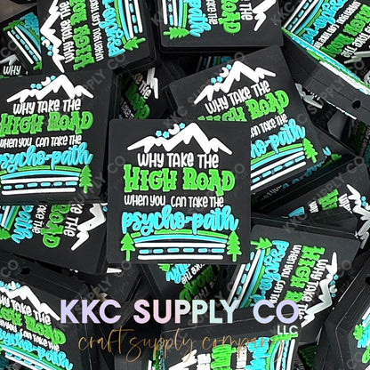 Why Take The High Road When You Can Take The Psycho Path Silicone Focal Bead-KKCSC Exclusive